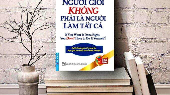 Người Giỏi Không Phải Là Người Làm Tất Cả