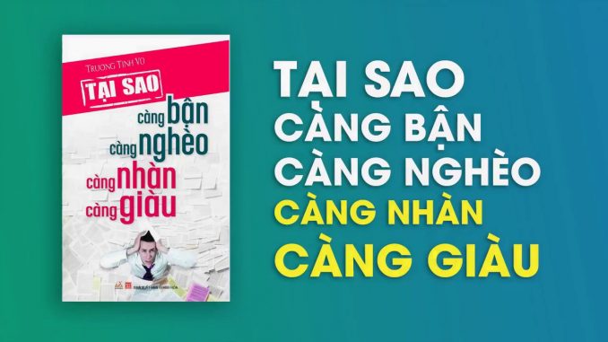 Tại Sao Càng Bận Càng Nghèo Càng Nhàn Càng Giàu