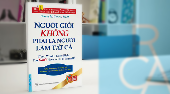 Người Giỏi Không Phải Người Làm Tất Cả