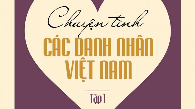 Chuyện Tình Các Danh Nhân Việt Nam tập 1