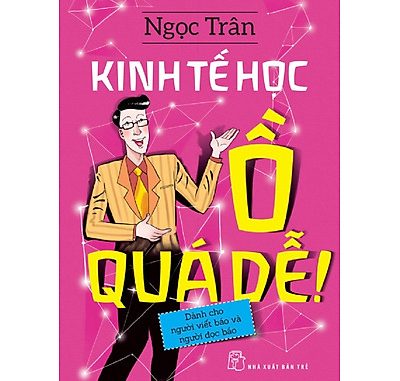 Kinh Tế Học – Ồ Quá Dễ