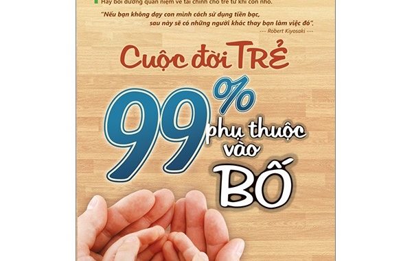 Cuộc Đời Trẻ 99% Phụ Thuộc Vào Bố