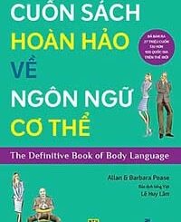 Cuốn Sách Hoàn Hảo Về Ngôn Ngữ Cơ Thể