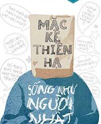 Mặc Kệ Thiên Hạ, Sống Như Người Nhật