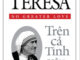Mẹ Teresa, Trên Cả Tình Yêu
