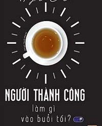 Người Thành Công Làm Gì Vào Buổi Tối?