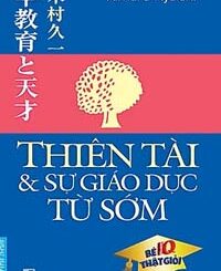 Thiên Tài & Sự Giáo Dục Từ Sớm