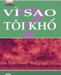 Vì Sao Tôi Khổ ?